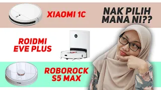 NAK PILIH MANA | Roidmi Eve Plus | Roborock S5 Max | Xiaomi MiJia 1C | 7 reasons to buy Robot Vacuum