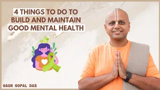4 Things To Do To Build And Maintain Good Mental Health | Mental Health Day Live | Gaur Gopal Das