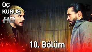 Üç Kuruş 10. Bölüm (Full HD)