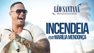 LÉO SANTANA | INCENDEIA FEAT. MARÍLIA MENDONÇA (CLIPE OFICIAL) DVD #BaileDaSantinha