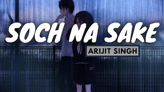 SOCH NA SAKE LYRICS | Arijit Singh | Airlift | Lyrics Maker |