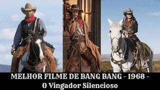 Melhor Filme de Bang Bang | 1968 | O Vingador Silencioso | Dublado