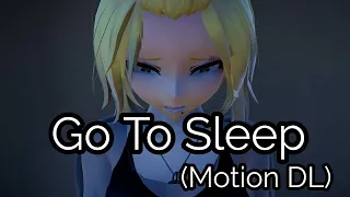 [MMD] Go To Sleep (+DL Links)