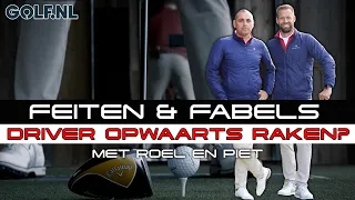 Feiten & fabels: Je moet de driver opwaarts raken, of toch niet?