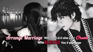 {Taehyung FF} Arrange marriage with your crush who rejected you 3 years ago #btsff #oneshot #ff