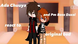 Ada chuuya and Port mafia boss Dazai au (+kunikda and atsushi) react to original Bsd