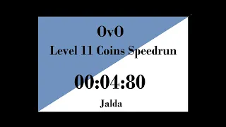 OvO Level 11 Coins Speedrun in 00:04:80 [WR]