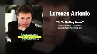 Lorenzo Antonio - "Si Ya No Hay Amor"