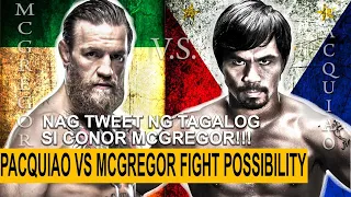 Manny Pacquiao VS Conor Mcgregor fight possibility | Nag tweet ng TAGALOG si CONOR! | Conor's Hint!