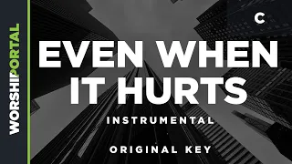 Even When it Hurts - Original Key - C - Instrumental