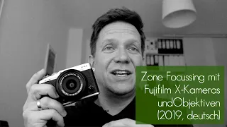 Zone-Focussing im Fujifilm X-System und mit manuellen Objektiven (2019, deutsch)