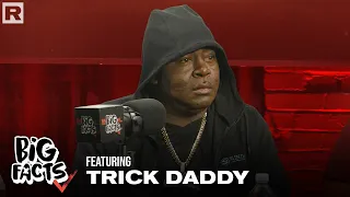 Trick Daddy On The South's Contribution To Hip Hop, Women, Sex, Miami's Legacy & More | Big Facts