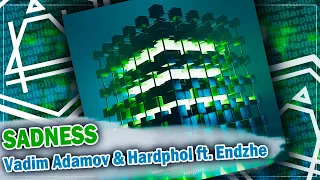 Vadim Adamov & Hardphol ft. Endzhe - Sadness