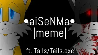aiSeNMa // meme (FlipaClip) // Ft. Tails/Tails.exe // OLD