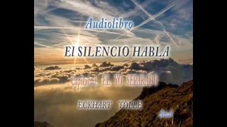 EL SILENCIO HABLA AUDIOLIBRO/CAPITULO 3 - ECKHART TOLLE