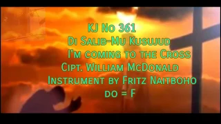 KJ 361 Di Salib-Mu Kusujud-I'm coming to the cross (Instrument) by Fritz Naitboho