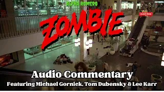 "Zombie" (Dawn of the Dead) featuring RARE Commentary with Michael Gornick, Tom Dubensky & Lee Karr