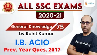 7:00 PM - All SSC Exams 2020-21 | GK by Rohit Kumar | I.B. ACIO (PYQs 2017)