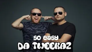 DA TWEEKAZ & LNY TNZ - so easy (Music Perfect)