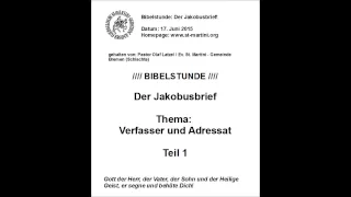 Bibelstunde vom 17.06.2015 - Der Jakobusbrief Teil 1