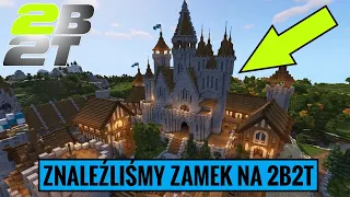 ZNALEŹLIŚMY ZAMEK NA NAJSTARSZYM SERWERZE W MINECRAFT - 2B2T