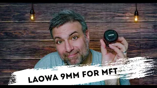 The Best Ultra Wide Angle Lens for Micro Four Thirds? Laowa 9mm 2.8 Zero-D for MFT.