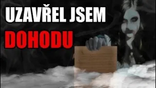 Když jsem byl mladší, uzavřel jsem dohodu - Creepypasta CZ