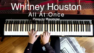 Whitney Houston - All At Once ( Solo Piano Cover) - Maximizer