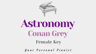 Astronomy - Conan Gray (Female Key Karaoke) - Piano Instrumental Cover with Lyrics