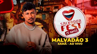 MALVADÃO 3 - XAMÃ SALVADOR FEST 2022