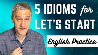 5 Idioms for LET'S START