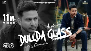 Dullda Glass : Hustinder (Official Video) Dean Warring | Vintage Records | Latest Punjabi Songs 2022