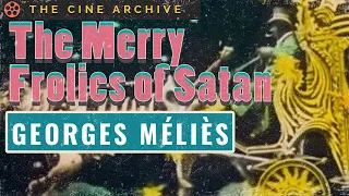 The Merry Frolics of Satan (1906) | Georges Méliès Collection