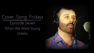 Nathan Temby | COVER SONG FRIDAYS | S1:E7 | When We Were Young (Adele Cover)