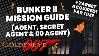 Bunker II Mission Guide (Agent, Secret Agent & 00 Agent) - GoldenEye 007 (Xbox Series X)