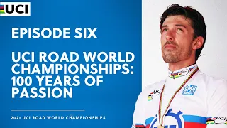 Episode Six: The legends of the UCI Road World Championship - Part One | 100 years of passion