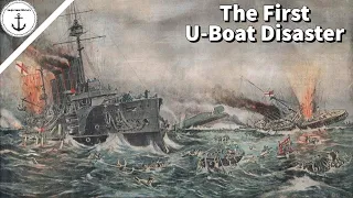 The First U-Boat Disaster: The Catastrophic Sinking of Britain’s “Live Bait Squadron"