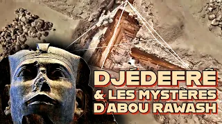 IVe Dynastie, Djédefrê & Les Mystères d'Abou Rawash #6