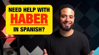 Haber In Spanish: 4 Different Ways To Use Haber!