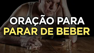 ORAÇÃO PARA PARAR DE BEBER URGENTE - Oração Para Libertação do Alcoolismo