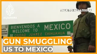 'All weapons we sell are from the US': Smuggling guns into Mexico | Talk to Al Jazeera