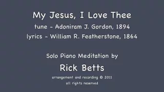 My Jesus, I Love Thee - Piano with Lyrics