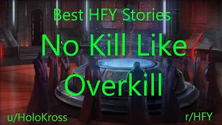 Best HFY Reddit Stories: No Kill Like Overkill