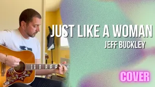 Jeff Buckley - Just Like A Woman [by Bob Dylan] (Acoustic Cover)