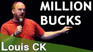 Louis CK - Million Bucks