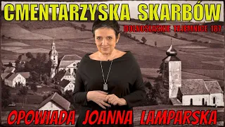 Cmentarzyska Skarbów. Dolnośląskie Tajemnice odc. 187, Opowiada Joanna Lamparska