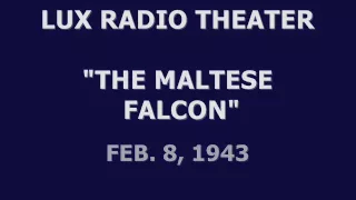 LUX RADIO THEATER -- "THE MALTESE FALCON" (2-8-43)