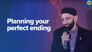 Planning Your Perfect Ending | A Qur'anic View - Dr. Omar Suleiman