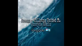 Oceans Reggae - Hillsong United (ft. Funsyde Remix)