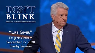 September 27, 2020 | Dr. Jack Graham | Life Giver | Psalm 139:13, 15 | Sunday Sermon